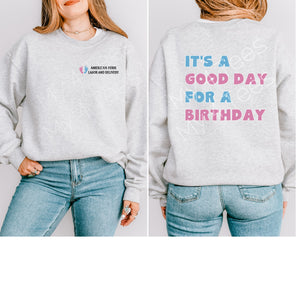 American Fork Hospital Labor & Delivery "It's a Good Day for a Birthday" SWEATSHIRT crewneck