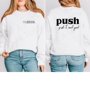 American Fork Hospital Labor & Delivery "Push it Real Good" SWEATSHIRT crewneck